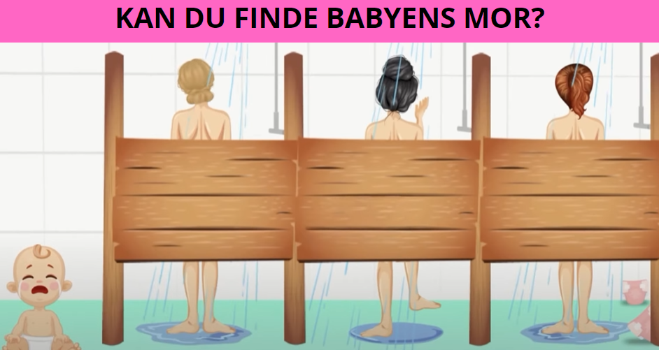 Du har en enestående hjerne, hvis du kan fortælle, hvilken kvinde der er den grædende drengs mor.